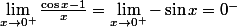 \lim_{x\to0^+} \frac{\cos x - 1}{x} = \lim_{x\to0^+} -\sin x = 0^-